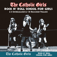 The Catholic Girls - Rock n' Roll School for Girls