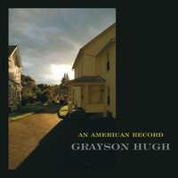 Grayson Hugh - An American Record