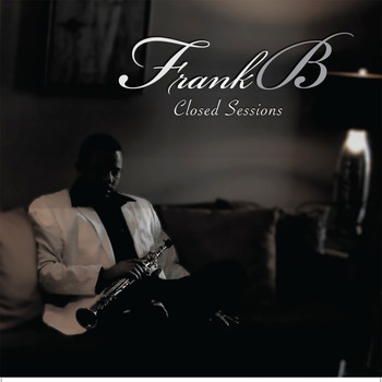 Frank B - Closed Sessions
