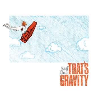 Geoff Smith - That's Gravity