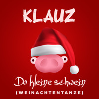 Klauz - Do Kleine Schwein (Weinachtentanze)
