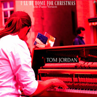 Tom Jordan - I´ll Be Home for Christmas (Solo Piano Version)