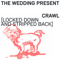 The Wedding Present - Crawl