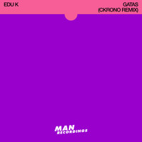 Edu K - Gatas Gatas Gatas (Ckrono Remix)