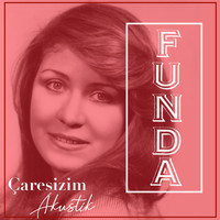 Funda - Çaresizim (Akustik)