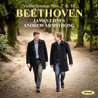 James Ehnes & Andrew Armstrong - Beethoven Violin Sonatas Nos. 7 & 10