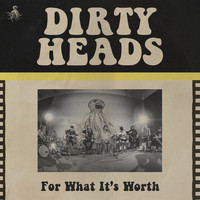 Dirty Heads - For What It’s Worth (Acoustic)