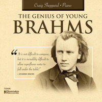Craig Sheppard - The Genius of the Young Brahms