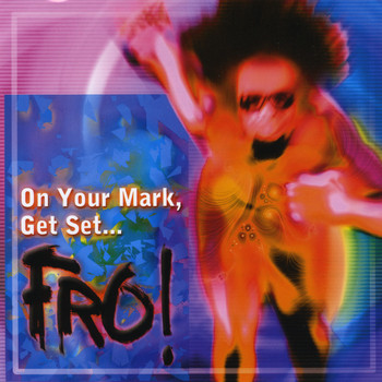 Fro - On Your Mark, Get Set... Fro!
