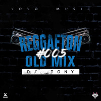 DJ Tony - Reggaeton Old Mix #005