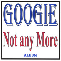 Googie - Not any More