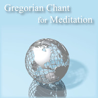 Gregorian Chant for Meditation - Gregorian Chant for Meditation