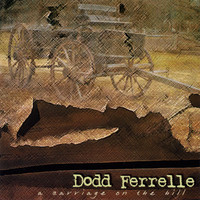 Dodd Ferrelle - A Carriage On The Hill