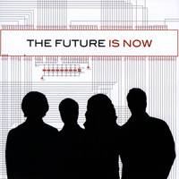 The Future - Is Now