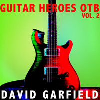 David Garfield - Guitar Heroes OTB, Vol. 2