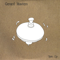 Gerard Masters - Spin - EP