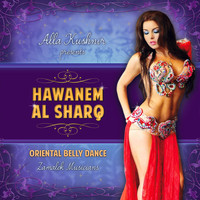 Zamalek Musicians - Alla Kushnir presents Hawanem Al Sharq: Oriental Belly Dance