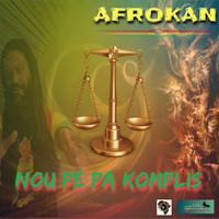 Afrokan - Nou Pé Pa Komplis (Explicit)