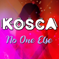 Kosca - No One Else