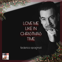 Federico Spagnoli - Love Me Like in Christmas Time
