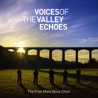 Fron Male Voice Choir - Voices of the Valley: Echoes