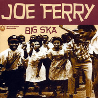 Joe Ferry - Big Ska