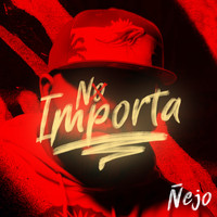Ñejo - No Importa
