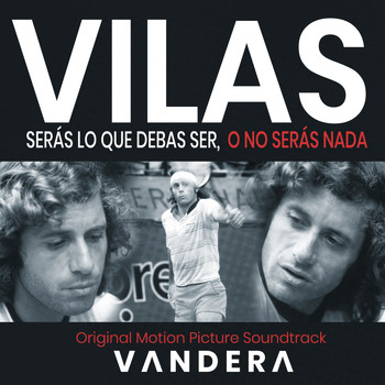 Vandera - Vilas (Serás Lo Que Debas Ser, O No Serás Nada) (Original Motion Picture Soundtrack)