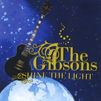 The Gibsons - Shine The Light