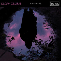 Slow Crush - Aid and Abet