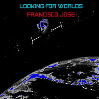 Francisco José - Looking for worlds