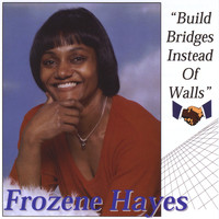 Frozene Hayes - Build Bridges Instead of Walls