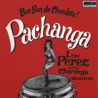 Lou Perez - Bon Bon De Chocolate!
