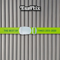 Eurotix - The Best of Times 2013-2020