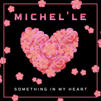 Michel'le - Something in My Heart (Re-Recorded)