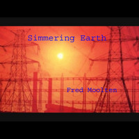 Fred Moolten - Simmering Earth
