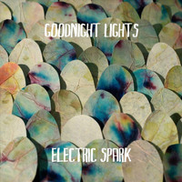 Goodnight Lights - Electric Spark