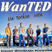 Foggy Mountain Rockers - Wanted Six Rockin' Men