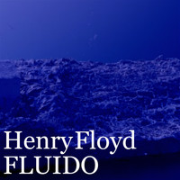 Henry Floyd - Fluido