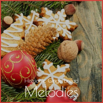 Various Artists - Histrionic Gingerbread Melodies