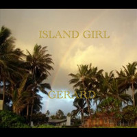 Gerard - "Island Girl"