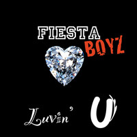Fiesta Boyz - Lovin' U