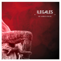 Ilegales - Mi Amigo Omar