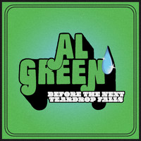 Al Green - Before the Next Teardrop Falls