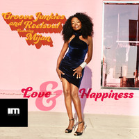 Groove Junkies & Reelsoul - Love & Happiness (Groove n' Soul Mixes)