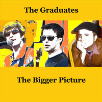 The Graduates - The Bigger Picture