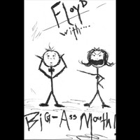 Floyd - Big-Ass Mouth (Explicit)
