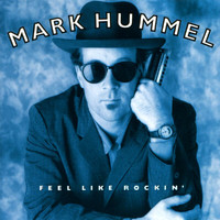 Mark Hummel - Feel Like Rockin'