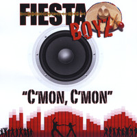 Fiesta Boyz - C'Mon, C'Mon