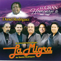 La Migra - El Gran Homenaje a Daniel Rodriguez